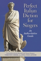 Perfect Italian Diction for Singers: An Authoritative Guide 1538163411 Book Cover