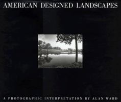 American Designed Landscapes: A Photographic Interpretation 1888931094 Book Cover