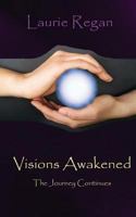 Visions Awakened: The Journey Continues (Lauren Roberts, #2) 1497449847 Book Cover