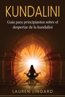 Kundalini: Guía para principiantes sobre el despertar de la kundalini 176103880X Book Cover