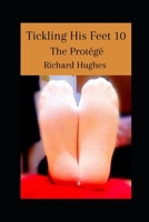 Tickling His feet 10: The Protégé (The Tickling His Feet Mysteries) B0DXLCG31J Book Cover