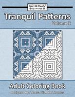 Tranquil Patterns Adult Coloring Book, Volume 2 1544195524 Book Cover