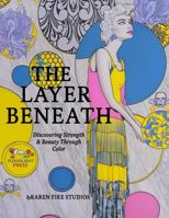 THE LAYER BENEATH: Luxury Figurative Art Coloring Book for Adults | Women’s Empowerment & Mindfulness | Inspirational Gift for the Person Who Has Everything | Stress Relief & Creative Relaxation B0FMP3RH7F Book Cover