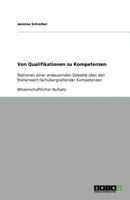 Von Qualifikationen zu Kompetenzen: Stationen einer andauernden Debatte über den Stellenwert fachübergreifender Kompetenzen 3656067643 Book Cover
