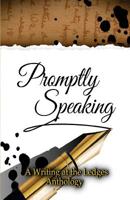 Promptly Speaking : A Writing at the Ledges Anthology 1983649384 Book Cover