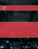 Unholy Weeping Winds- An Epic Katrina Novel 150060397X Book Cover