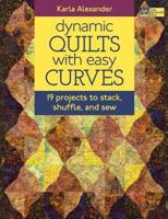 Dynamic Quilts With Easy Curves 1604680822 Book Cover