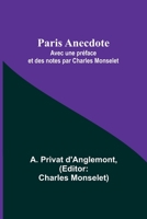 Paris Anecdote; Avec une préface et des notes par Charles Monselet 9357097090 Book Cover