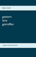 Gestern Lenz getroffen: Collage nach Georg Büchner 3739246863 Book Cover