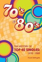 The History of Top 40 Singles: 1970 - 1989 1542469155 Book Cover