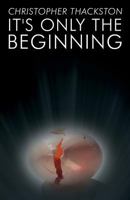 It's Only the Beginning 1630844608 Book Cover