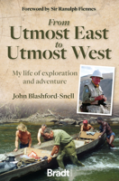 From Utmost East to Utmost West: My life of exploration and adventure 1784778443 Book Cover