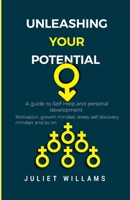 Unleashing Your Potential: A guide to Self-Help and personal development B0C5P7RLN2 Book Cover