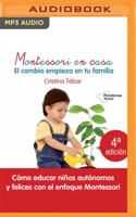 Montessori En Casa (Latin American): El Cambio Empieza En Tu Familia 1713581434 Book Cover