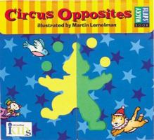 Wacky Flaps: Circus Opposites 1584760168 Book Cover