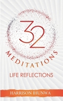 32 MEDITATIONS (Life Reflections) 9988525761 Book Cover