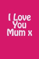 I Love You Mum X 1537390481 Book Cover