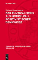 Der Physikalismus ALS Modellfall Positivistischer Denkweise 3112715063 Book Cover