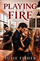 Playing with Fire: If you play with fire, You will get burnt B0GZ3PMJQP Book Cover