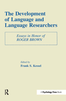The Development of Language and Language Researchers: Essays in Honour of Roger Brown 0805800638 Book Cover
