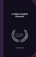 A Higher English Grammar. 1016820410 Book Cover