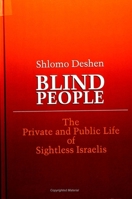 Blind People: The Private and Public Life of Sightless Israelis (Suny Series in Anthropolog) 0791410366 Book Cover