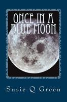 Once in a Blue Moon 1523653175 Book Cover
