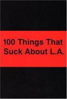 100 Things That Suck about L.A. 096416681X Book Cover