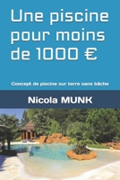 Une piscine pour moins de 1000: Concept de piscine sur terre sans bâche B09XBGJL8D Book Cover