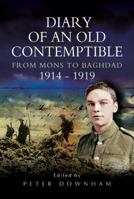 Diary of an Old Contemptibe: From Mons to Baghdad, 1914-1919 1844151352 Book Cover