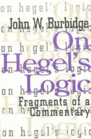 On Hegel's Logic: Fragments of a Commentary 039102387X Book Cover
