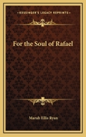 For the Soul of Rafael 1512285692 Book Cover