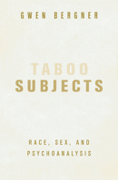 Taboo Subjects: Race, Sex, and Psychoanalysis 0816640688 Book Cover