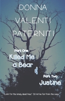 Part One: Killed Me a Bear & Part Two: Justine B09K1TWQN5 Book Cover