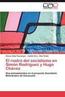 El Rostro del Socialismo En Simon Rodriguez y Hugo Chavez 3847365169 Book Cover