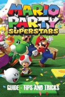 Mario Party Superstars: Guide – Tips and Tricks null Book Cover