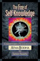 The Fire of Self-Knowledge: Commentaries on Shankaracharya's Atma Bodha 1727175638 Book Cover