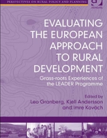 Evaluating the European Approach to Rural Development Grass-roots Experiences of the LEADER Programme 0359585698 Book Cover