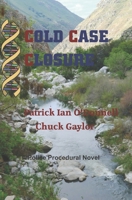 Cold Case Closure: A Police Procedural Novel 1720267936 Book Cover