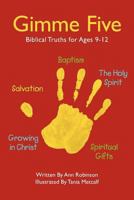 Gimme Five: Biblical Truths for Ages 9-12 1453868488 Book Cover