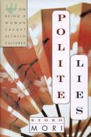 Polite Lies: On Being a Woman Caught Between Cultures 080504079X Book Cover