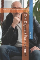 Der Digitale Euro kommt!: Risiken - Chancen und Vermögensschutz (German Edition) B0GY41WZ3S Book Cover