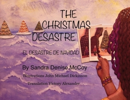 The Christmas Desastre: El Desastre de Navidad (The Little Miss Adventures of Ariah) 1736339044 Book Cover