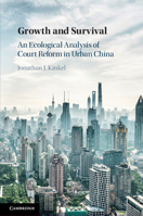Growth and Survival: An Ecological Analysis of Court Reform in Urban China 1009078186 Book Cover
