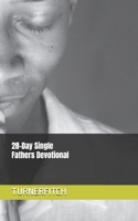 28-Day Singles Father Devotional: 28-Day Devotional for Single Mothers B0DYP6M6FS Book Cover