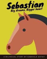 Sebastian (Bilingual): El Gran Campeon/ The Great Champion 1537373595 Book Cover