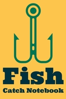 Fish Catch Notebook: Fishing Log Notebook to record vital info on 800 catches 1692583077 Book Cover