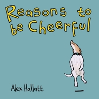 Reasons to be Cheerful 0473542544 Book Cover