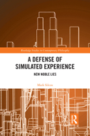 A Defense of Simulated Experience: New Noble Lies 1032094214 Book Cover