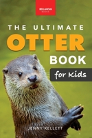 The Ultimate Otter Book for Kids: 100+ Amazing Otter Photos, Facts, Quiz & More B0CH25SBWT Book Cover